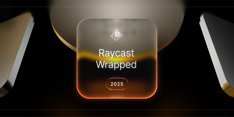 Raycast Wrapped 2025 launches, file search improves, bug fixed
