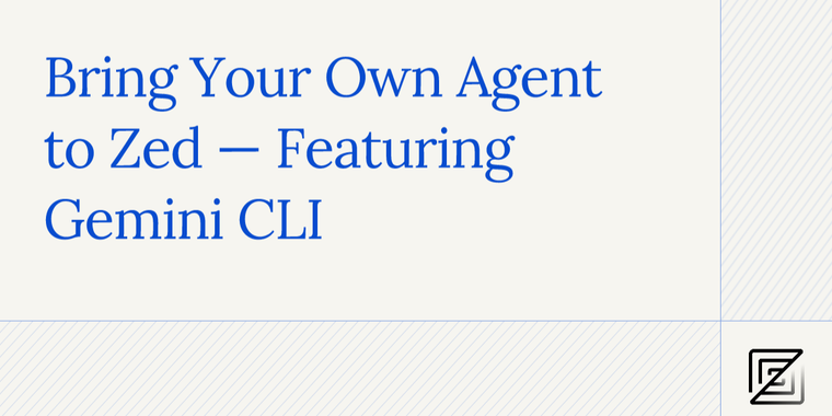 Zed introduces third-party AI agent support with Agent Client Protocol through Gemini CLI image
