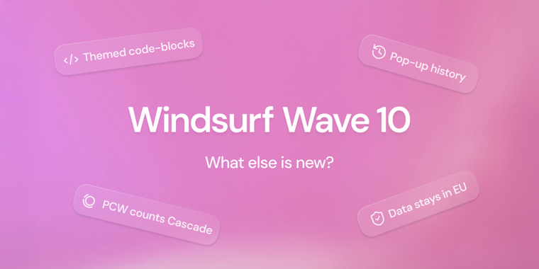 Windsurf Editor Wave 10 wraps up with Europe cluster and Cascade metric upgrade