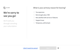 Create customer exit surveys to understand why your customers cancel.
