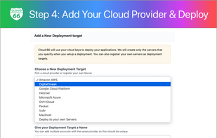 Add Your Cloud Provider
Add a deployment destination. Cloud 66 integrates natively with the most popular cloud providers including AWS, GoogleCloud, DigitalOcean, Hetzner Cloud, Linode, Microsoft Azure, Vultr, Maxihost, and OVH Cloud. Use our #Registered Servers feature to add your own servers or another cloud provider.