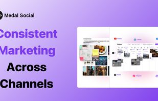 Medal Social - Consistent Marketing Across Channels