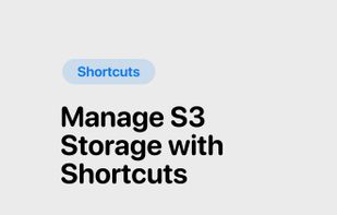 Manage S3 Storage with Shortcuts