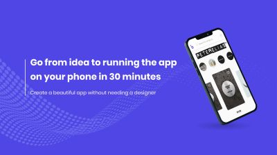 Go from idea to running the app on your phone in 30 minutes