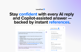 AI-assisted replies backed by clear references, so teams can respond with confidence and accuracy.