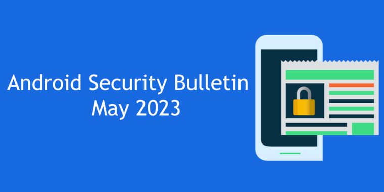 Google releases May Android Security update with fixes for 47 issues and app downgrade prevention beyond factory version image