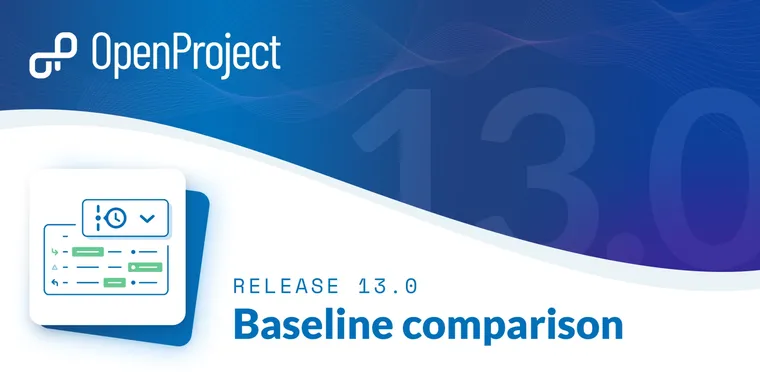 OpenProject unveils version 13.0 with enhanced collaboration, Nextcloud integration, and new Baseline Feature image