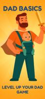 Dad basics - level up your dad game