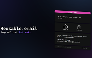 Reusable.email — temp mail that just works, designed for developers and privacy-focused users.
