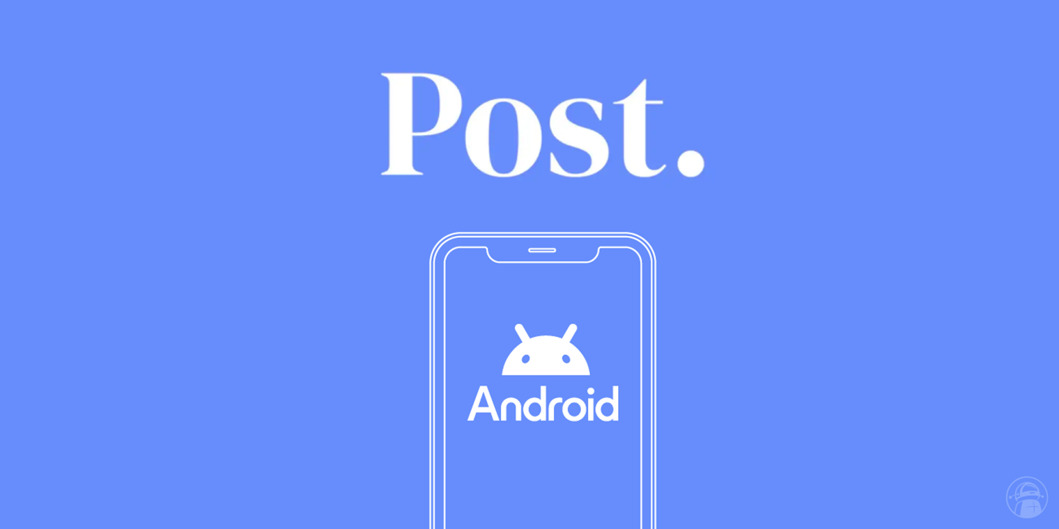 Social News platform Post expands to Android, and launches tools for newsletter sharing image