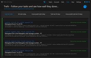 Tracking - Keep track of your executed script Tasks as so called Trails to be in charge of everything.