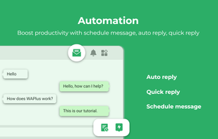Boost productivity with schedule message, automatic reply, quick reply templates.