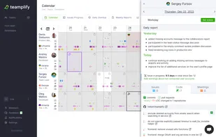 Team Calendar collects the data from your team collaboration tools - GitHub, Jira, Slack, Zoom, and others (12 integrations total). Vacations, sick days, and national holidays are also there, so you can see what your teammates were doing and when they were offline. Click on any day and see the details.