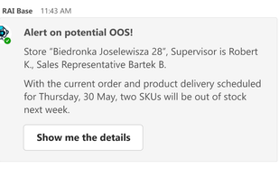 Perfect Store AI empowers your sales force to act instantly with Intelligent Alerts Engine, which continuously monitors the territory and sends preventive notifications. Potential Out of Stock? Competitor activity? Merchandising issue? Every alert is delivered with actionable recommendations—straight to the right people, right on time!