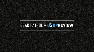 Gear Patrol acquires digital photography website DPReview from Amazon image