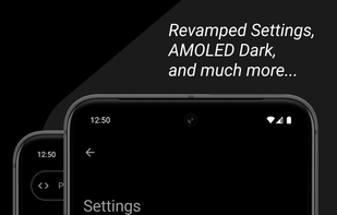 Revamped Settings,
AMOLED Dark,
and much more...