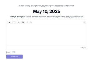 Develop a consistent writing practice - find a new prompt on the home page everyday.

