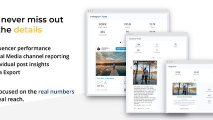 but never miss out?on the details. Influencer performance, Social Media channel reporting, Individual post insights, Data Export. Stay focused on the real numbers and real reach.