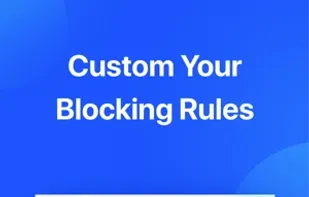 Custom Your Blocking Rules