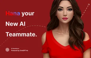 Hana is designed to behave as a team member.