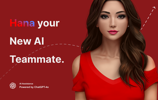 Hana is designed to behave as a team member.