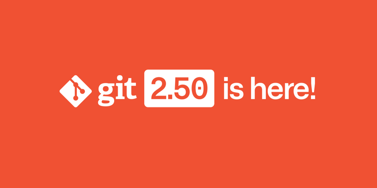 Git 2.50 adds multi-pack reachability, improved multiple cruft packs, and ORT merge engine image