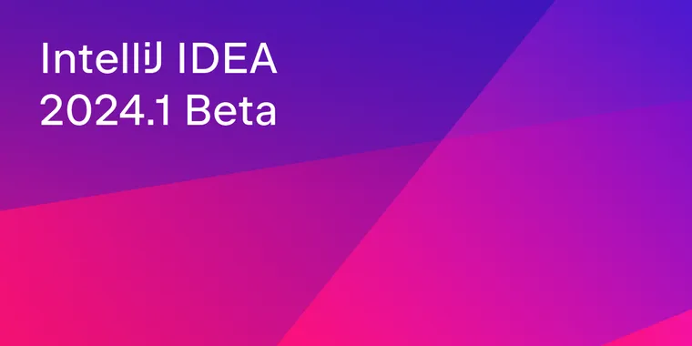 IntelliJ IDEA 2024.1 Beta released with many enhancements and unbundled AI Assistant image
