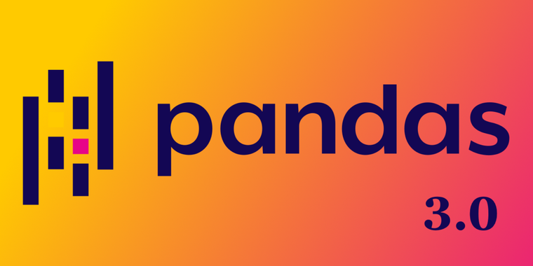 Pandas 3.0 debuts str dtype and Copy-on-Write for dataframes