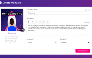 You can choose to Create a new show by clicking Continue. (If you already have a show and want to import its episodes click here.)
You’ll be prompted to fill in information about your podcast, like the title, language and category, for example. If you don’t have all the information on hand, you can always come back here later.