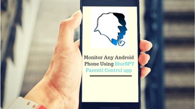 Monitor Any Android Phone Using BlurSPY Parental Control App