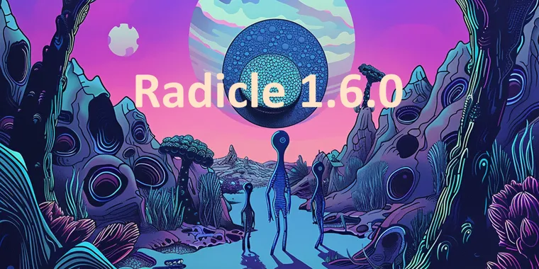 Radicle 1.6.0 Amaryllis released: major updates and Windows build support image