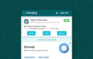 You can snooze email and let Caspy remind you to get back to them. 