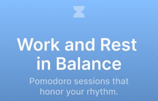 Work and Rest in Balance
Pomodoro sessions that honor your rhythm.