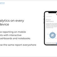 Beautiful analytics on every screen and device

High performance reporting on mobile devices and tablets with interactive
and responsive dashboards and notebooks

Build once and use the same report everywhere