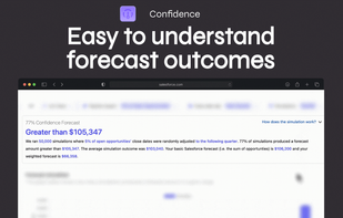 Communicate your forecast simulations to the rest of your team with easy to understand forecast outcomes.