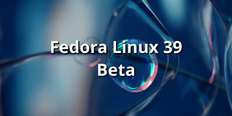Fedora Project releases Linux 39 Beta, with GNOME 45 support and some key changes delayed image