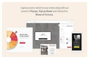 Capture every visitor of your online shop with our powerful Popups, Signup Boxes and Wheel of Fortune