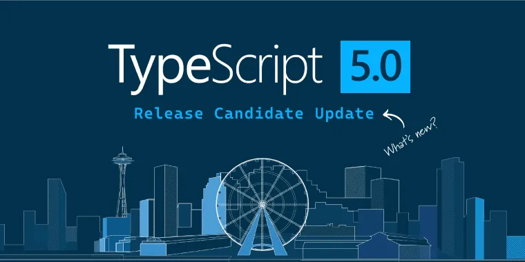 Level up your JavaScript with the lastest TypeScript 5.0 RC update! image