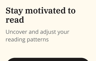 Statistics screen
This is where the user comes to analyze and better understand his/her reading behavior. This is where you can see how many book you have in your library, how many of them you finished, how big is your To Be Read List or how many books you started but not finished. This also shows your time spent reading each day and how many pages you've read each day. Reading Streak refers to the longest number of days the user spent reading consecutively.