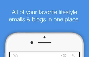All of your favorites lifestyle newsletters, promotions & blogs in one place.