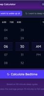 A dark-themed “Sleep Calculator” interface shows a wheel-style time picker. The user selects the time they want to wake up (tab highlighted in purple) and scrolls hours-minutes-AM/PM columns. A prominent purple button labeled “Calculate Bedtime” sits beneath the picker, with a note: “Based on 90-minute sleep cycles – It takes the average person 15 minutes to fall asleep.”