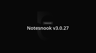 Notesnook 3.0.27 introduces a command palette, support for Markdown pasting, and more image