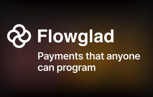 Flowglad - Payments anyone can program