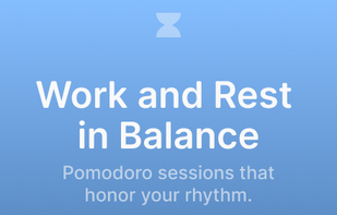 Work and Rest in Balance
Pomodoro sessions that honor your rhythm.