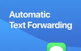 Automatic text forwarding.