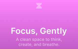 Focus, Gently
A clean space to think, create, and breathe.