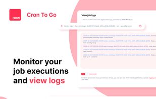 Cron To Go monitors your job executions and presents real-time logs to debug your tasks.