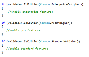 Support Multiple Editions
You can easily switch features in your application based on what edition the end-user is running.