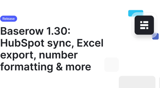 Baserow 1.30 released with Excel export, HubSpot integration, number formatting, and more image