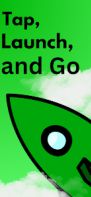 Tap, Launch and Go!